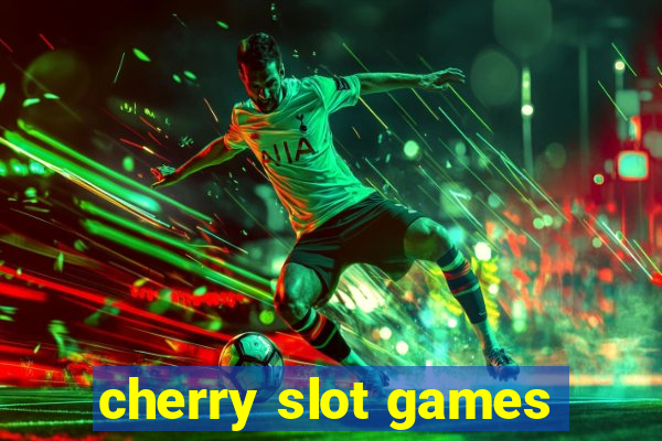 cherry slot games