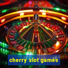 cherry slot games