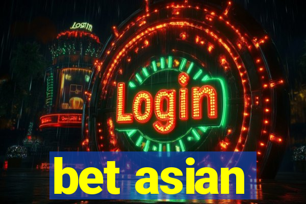 bet asian