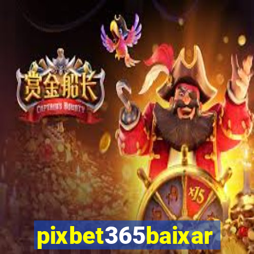 pixbet365baixar