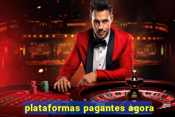 plataformas pagantes agora