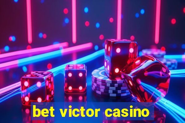 bet victor casino