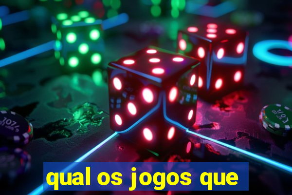 qual os jogos que