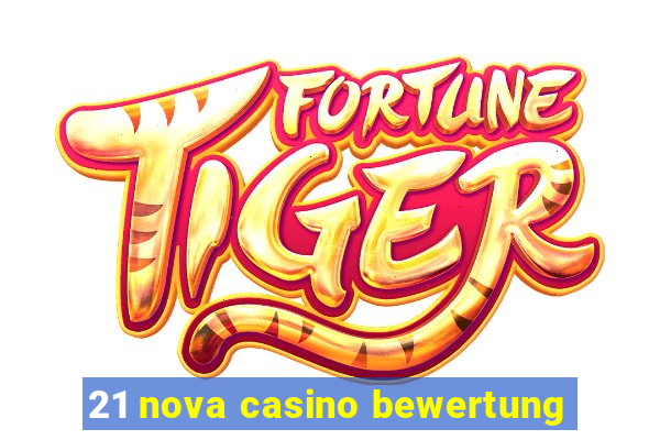 21 nova casino bewertung