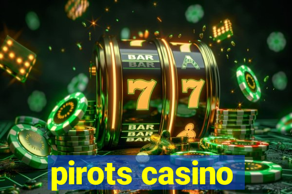 pirots casino