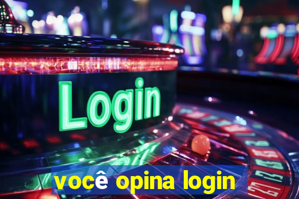 você opina login