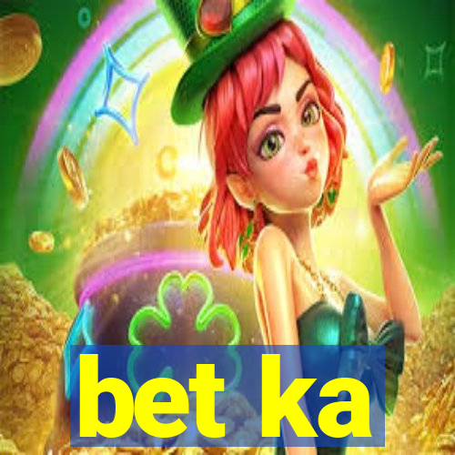 bet ka