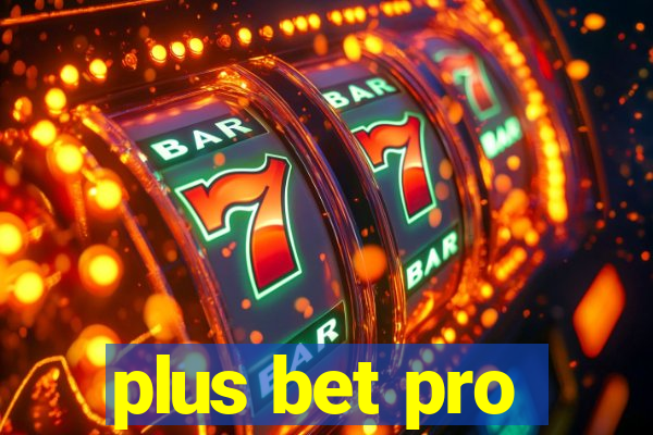 plus bet pro