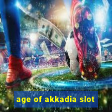 age of akkadia slot