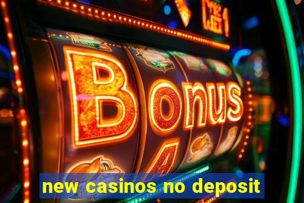 new casinos no deposit