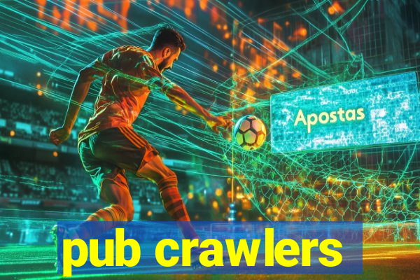 pub crawlers