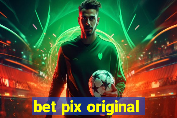 bet pix original