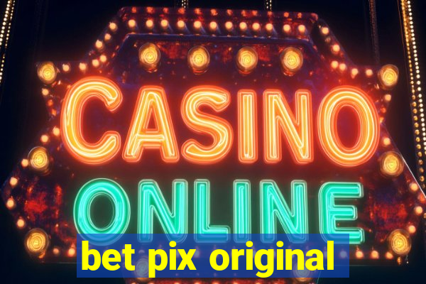 bet pix original