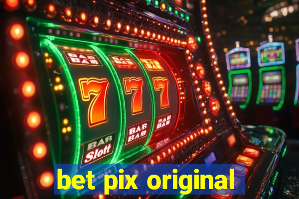 bet pix original