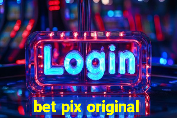 bet pix original