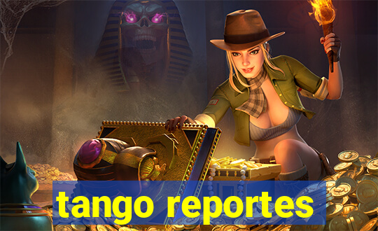 tango reportes