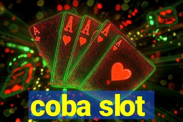 coba slot