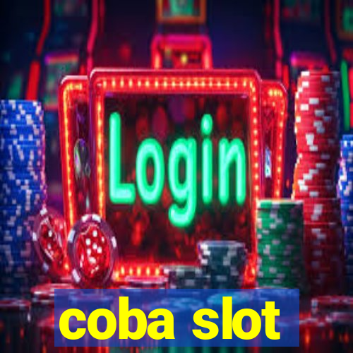 coba slot