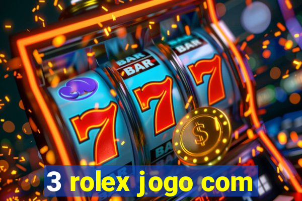 3 rolex jogo com