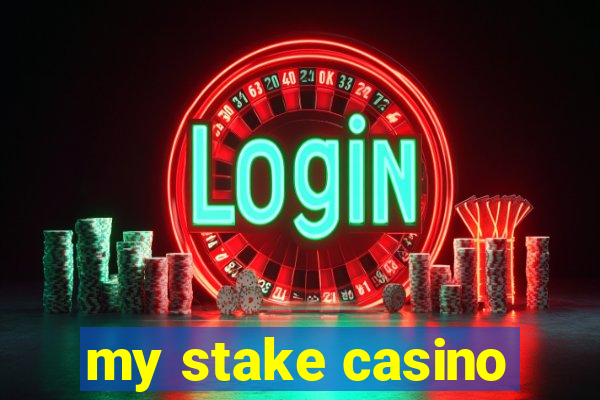 my stake casino