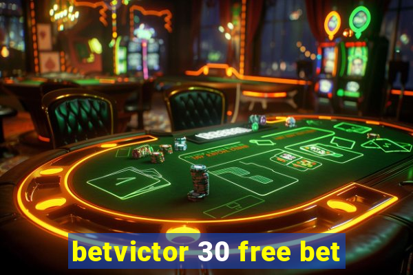 betvictor 30 free bet