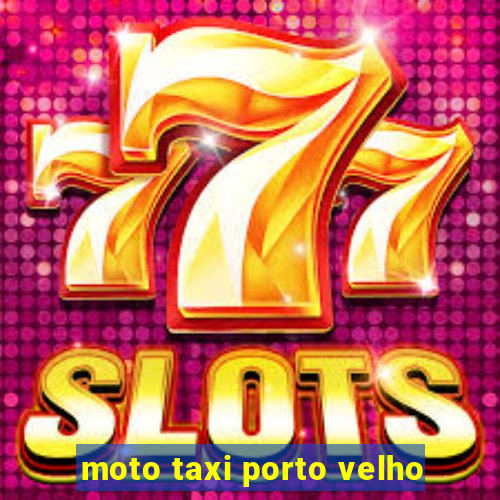 moto taxi porto velho