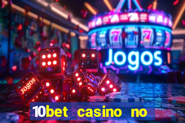 10bet casino no deposit bonus