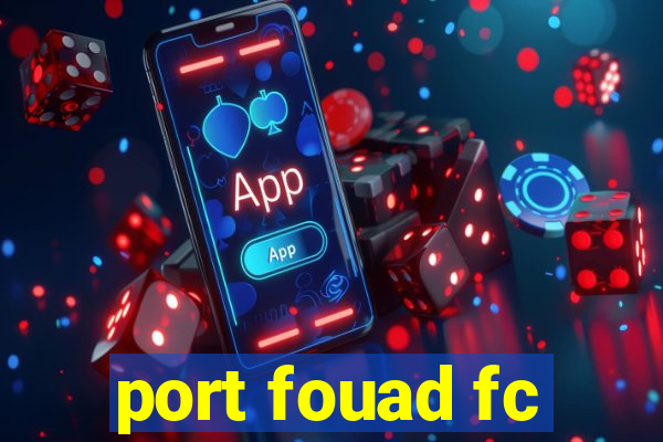 port fouad fc