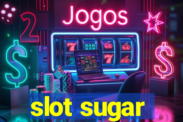 slot sugar