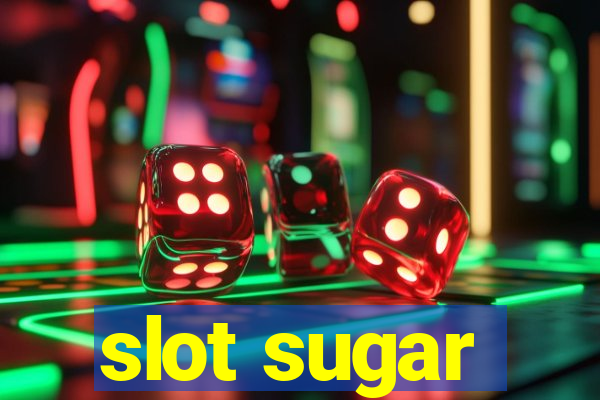 slot sugar