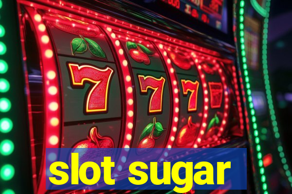 slot sugar