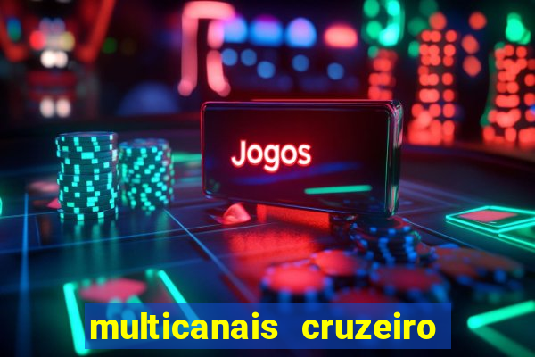 multicanais cruzeiro ao vivo