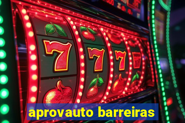 aprovauto barreiras