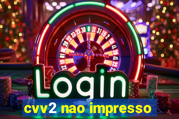 cvv2 nao impresso