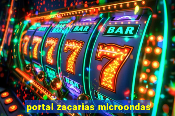 portal zacarias microondas