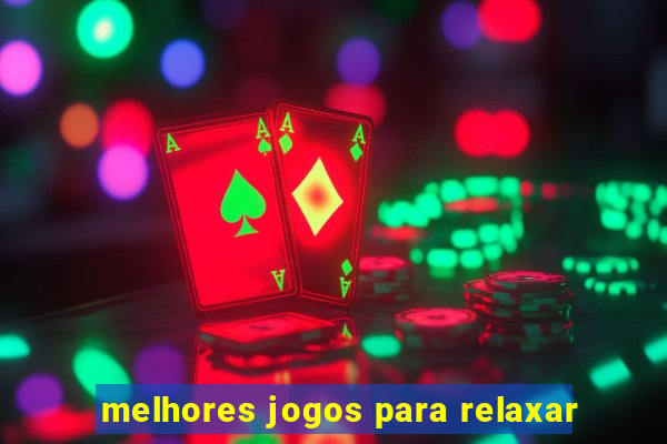 melhores jogos para relaxar