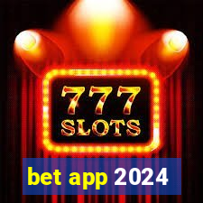 bet app 2024