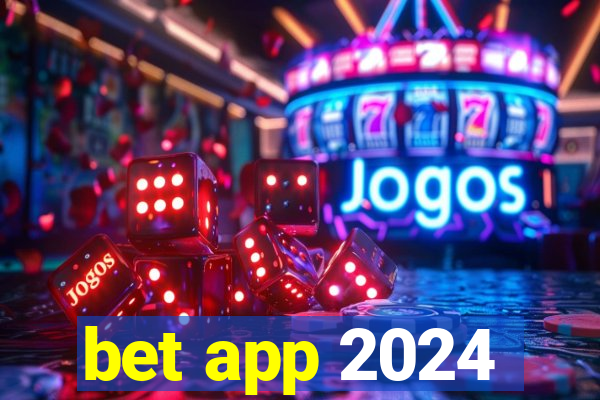 bet app 2024