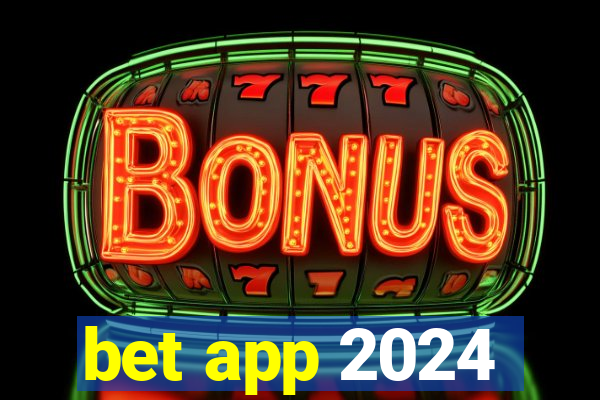 bet app 2024