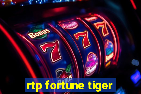 rtp fortune tiger