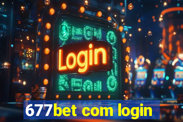 677bet com login