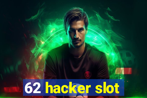 62 hacker slot