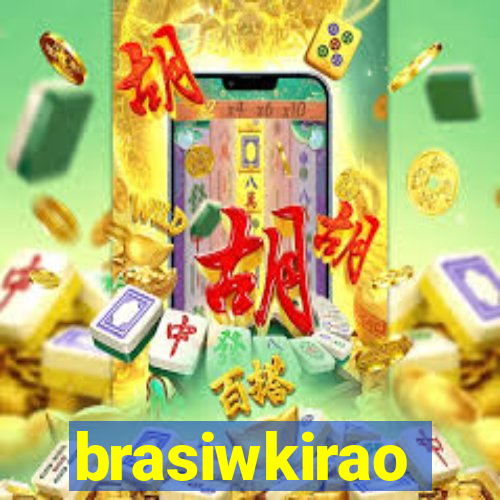 brasiwkirao