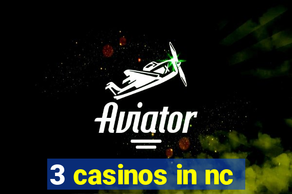 3 casinos in nc