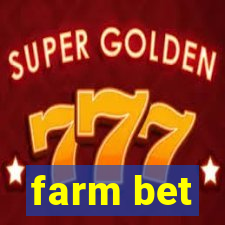 farm bet