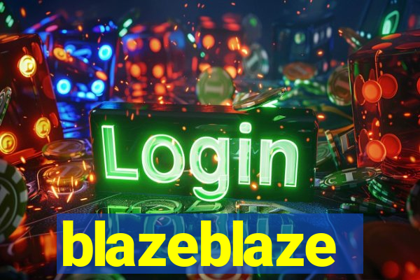 blazeblaze