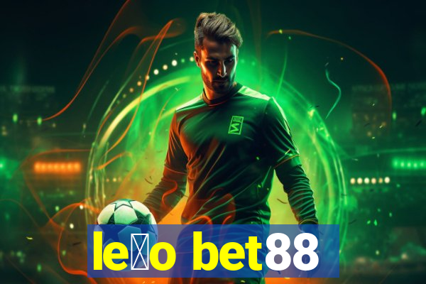 le茫o bet88