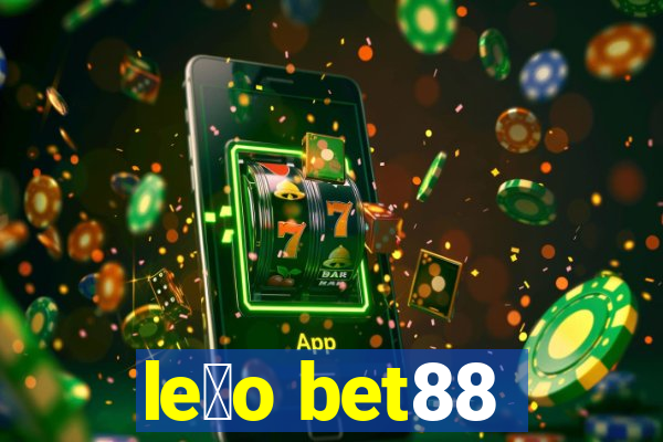 le茫o bet88