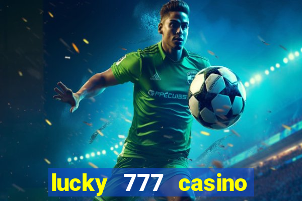 lucky 777 casino real money login