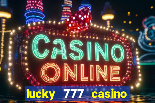 lucky 777 casino real money login